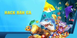 Hack Game Bắn Cá - Phần Mềm Hỗ Trợ Cực Kỳ Hiệu Quả