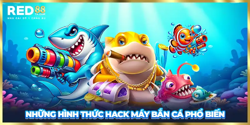 Những hình thức hack máy bắn cá phổ biến