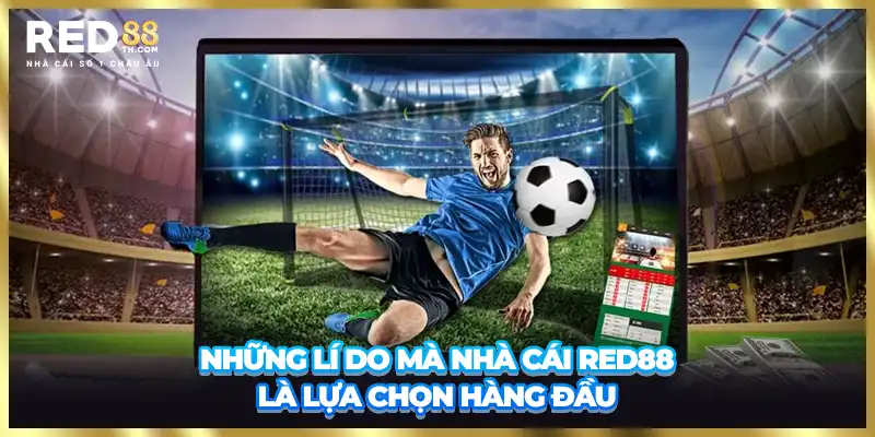 Những lí do mà nhà cái Red88 là lựa chọn hàng đầu