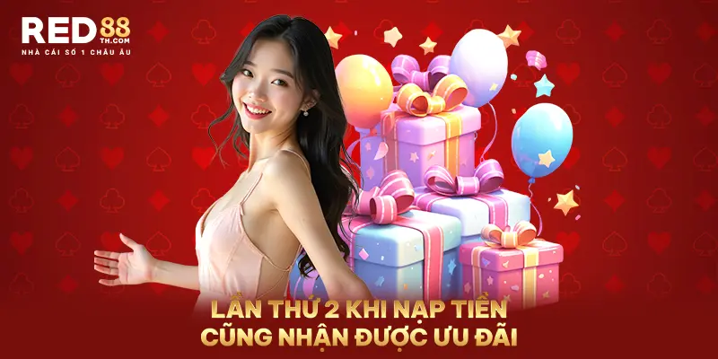 Lần thứ 2 khi nạp tiền cũng được nhận ưu đãi