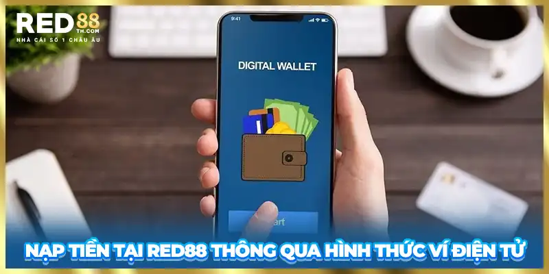 Nạp tiền Red88 thông qua hình thức ví điện tử