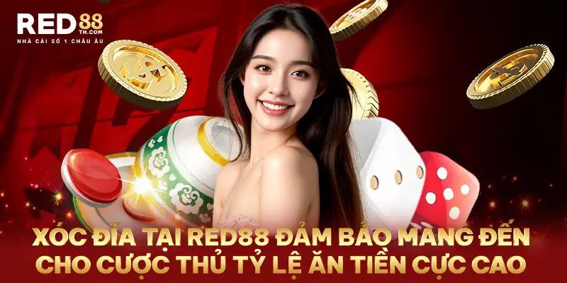 Xóc đĩa tại Red88 đảm bảo mang đến cho tỷ lệ đánh giá tỷ lệ ăn tiền cực cao